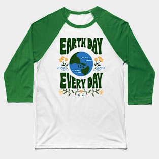 Earth Day Every Day Baseball T-Shirt